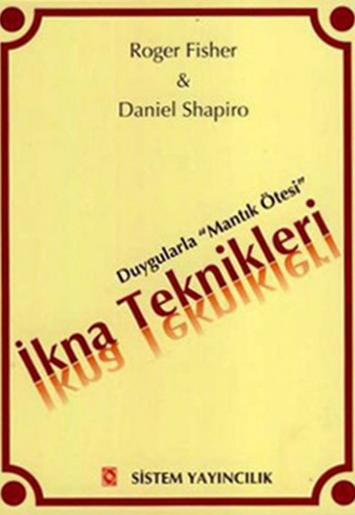 İkna Teknikleri - Duygularla "Mantık Ötesi"