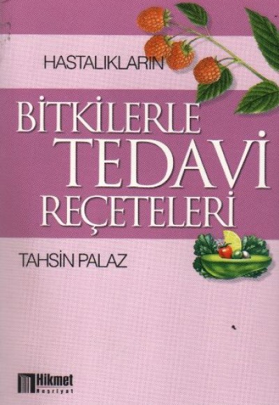 Hastalıkların Bitkilerle Tedavi Reçeteleri