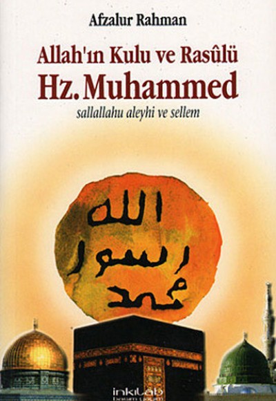 Allah'ın Kulu ve Rasulü Hz. Muhammed Sallallahu Aleyhi ve Sellem