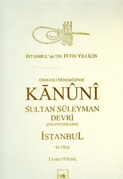 Osmanlı Mimarisinde Kanuni Sultan Süleyman Devri VI (Ciltli)