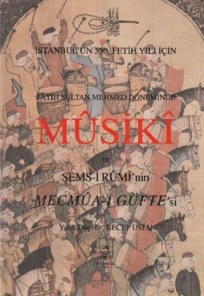 Fatih Sultan Mehmet Döneminde Musuki ve Şemsi Rumi’nin Mecmua-i Güfte’si