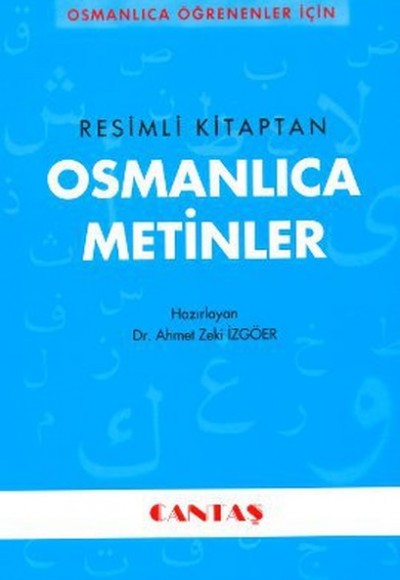Osmanlıca Öğrenenler İçin Osmanlıca Metinler (Resimli Kitaptan)
