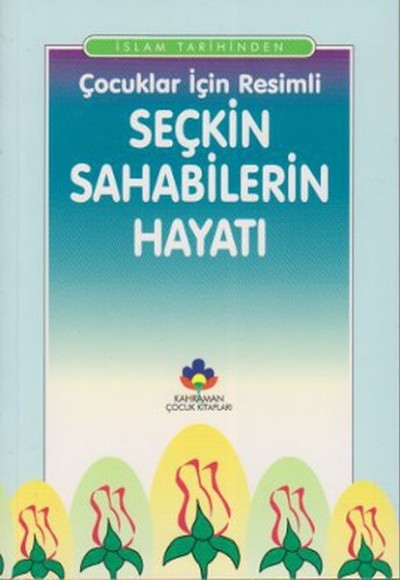 Çocuklar İçin Resimli Seçkin Sahabilerin Hayatı