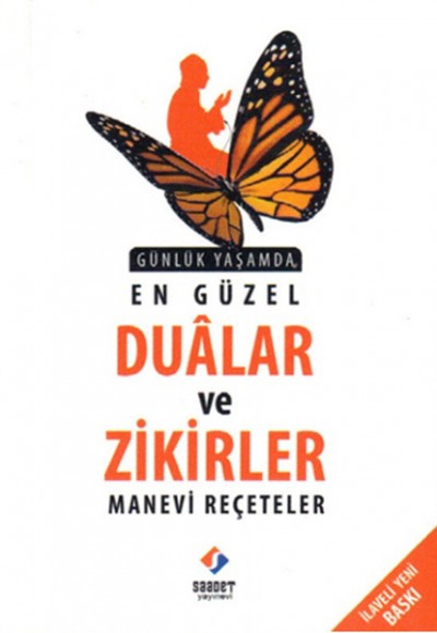 Günlük Yaşamda En Güzel Dualar ve Zikirler - Manevi Reçeteler