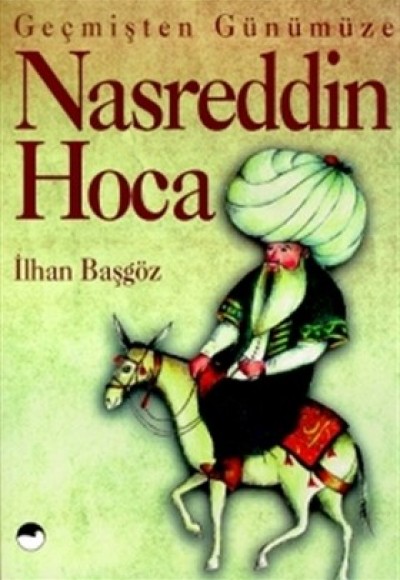 Geçmişten Günümüze Nasreddin Hoca