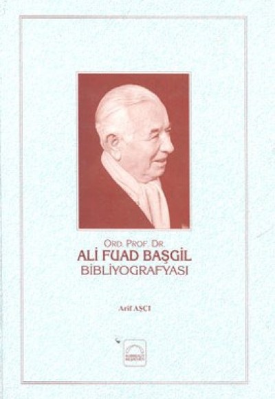 Ali Fuad Başgil Bibliyografisi (Ciltli)