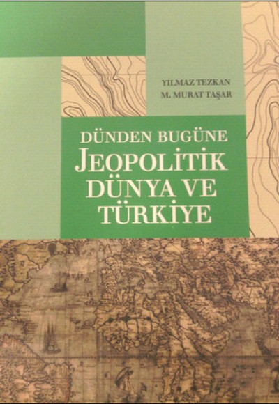 Dünden Bugüne Jeopolitik Dünya ve Türkiye