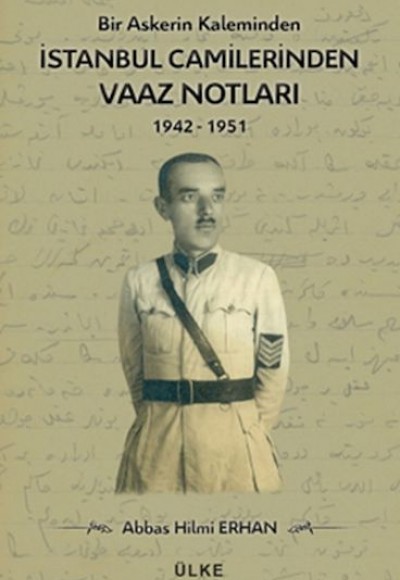 Bir Askerin Kaleminden İstanbul Camilerinden Vaaz Notları 1942-1951