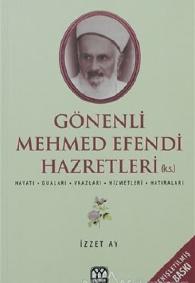 Gönenli Mehmet Efendi  Hayatı, Duaları, Vaazları, Hizmetleri, Hatıraları