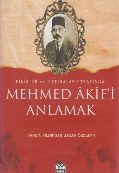 Mehmet Akifi Anlamak