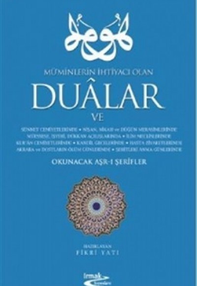 Mü’minlerin İhtiyacı Olan Dualar Okunacak Aşr-ı Şerifler