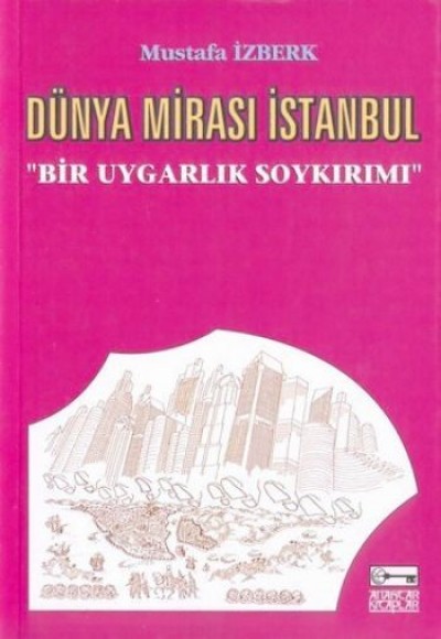Dünya Mirası İstanbul Bir Uygarlık Soykırımı