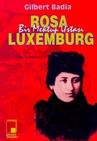 Bir Mektup Ustası Rosa Luxemburg