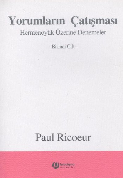 Yorumların Çatışması  Hermenoytik Üzerine Denemeler Birinci Cilt