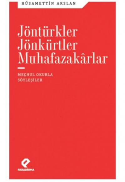 Jöntürkler, Jönkürtler, Muhafazakarlar