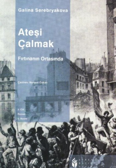 Ateşi Çalmak 02 -  Fırtınanın Ortasında