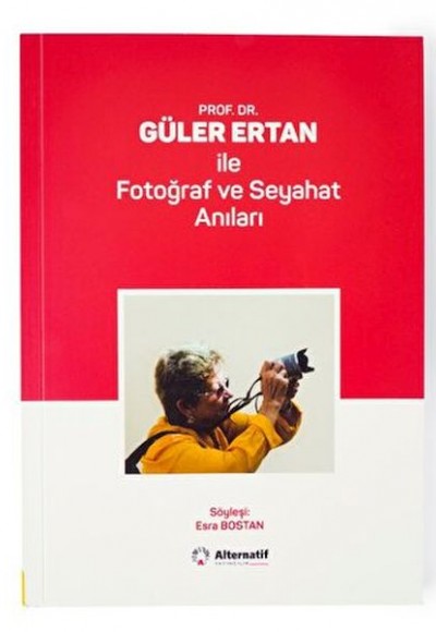 Prof.Dr.Güler ERTAN ile Fotoğraf ve Seyahat Anıları