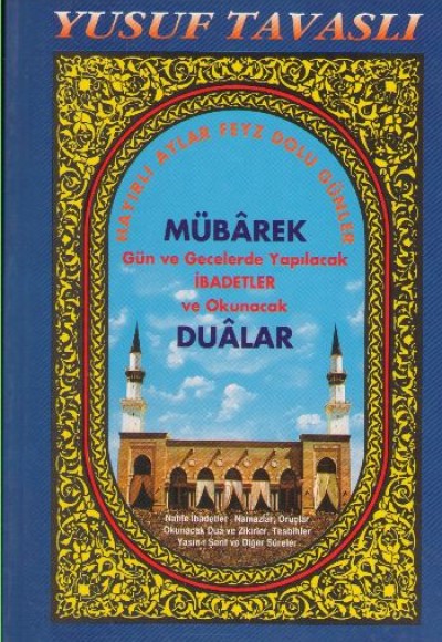 Mübarek Gün ve Gecelerde Yapılacak İbadetler ve Okunacak Dualar (Dergi Boy) (D19)