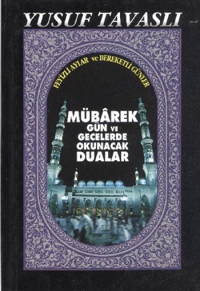 Mübarek Gün ve Gecelerde Okunacak Dualar (Ciltli-El Boy) (E16)