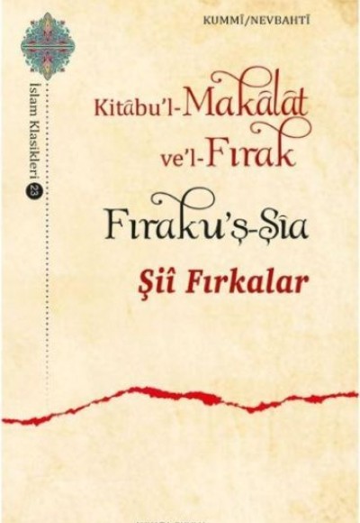 Şii Fırkalar - Kitabul Makalat vel-Fırak / Fırakuş-Şia