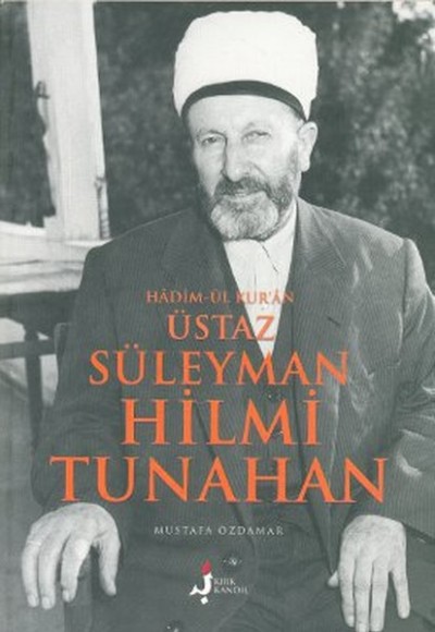 Süleyman Hilmi Tunahan Hadimül Kuran Üstaz