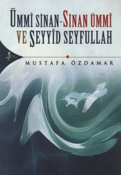 Ümmi Sinan - Sinan Ümmi Ve Seyyid Seyfullah