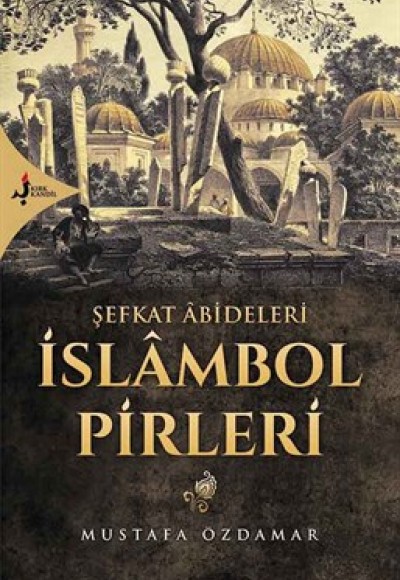 Şefkat Abideleri İslambol Pirleri