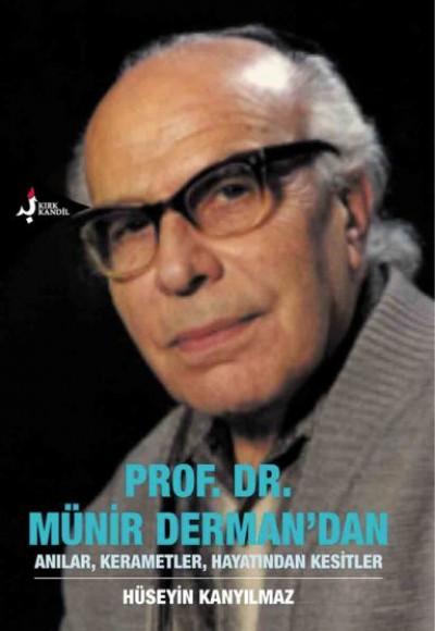 Prof. Dr. Münir Derman'dan Anılar, Kerametler, Hayatından Kesitler
