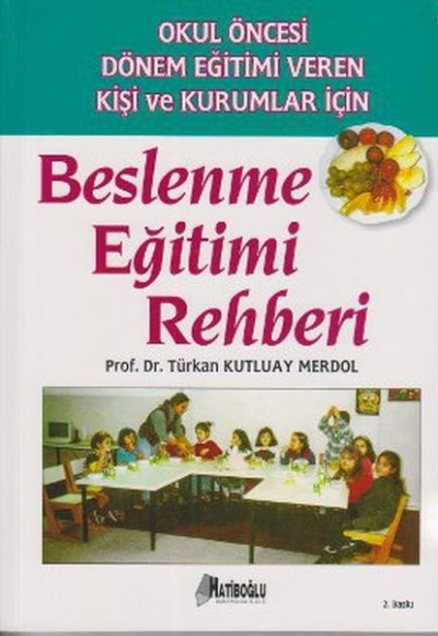 Okul Öncesi Dönem Eğitimi Veren Kişi ve Kurumlar İçin Beslenme Eğitimi Rehberi