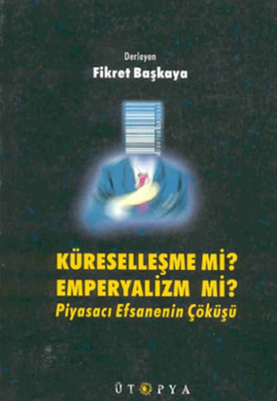 Küreselleşme mi? Emperyalizm mi?