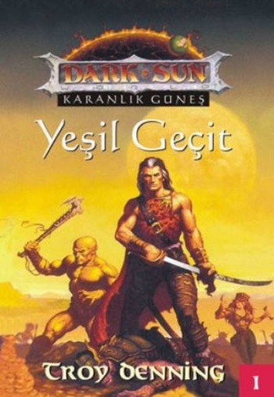 Yeşil Geçit / Dark Sun Karanlık Güneş