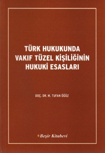 Türk Hukukunda Vakıf Tüzel Kişiliğinin Hukuki Esasları