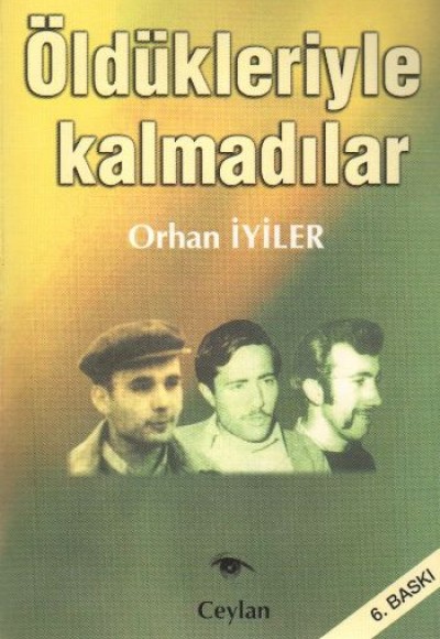 Öldükleriyle Kalmadılar