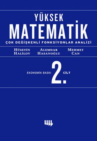 Yüksek Matematik 2. Cilt Çok Değişkenli Fonksiyonlar Analizi (Ekonomik Baskı)