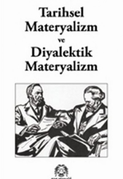 Tarihsel Materyalizm ve Diyalektik Materyalizm