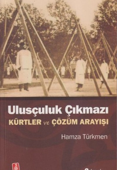 Ulusçuluk Çıkmazı  Kürtler ve Çözüm Arayışı