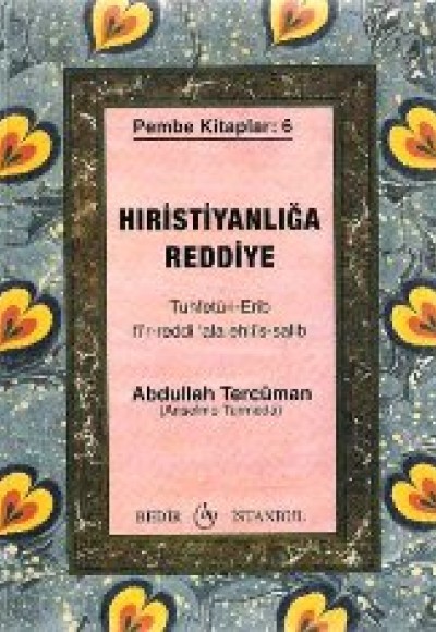 Hıristanlığa Reddiye/Tuhfetü'l-Erib fi'r-Reddi 'ala Ehli's-Salib