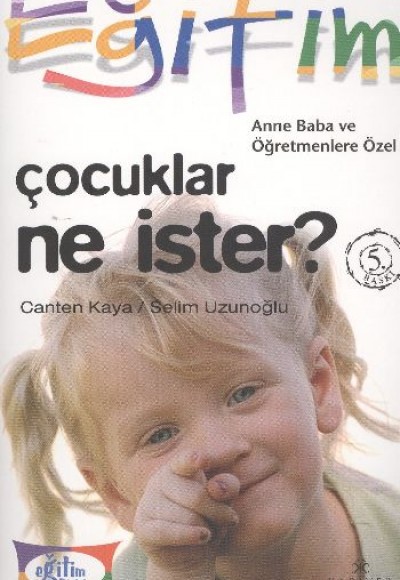 Anne Baba ve Öğretmenlere Özel  Çocuklar Ne İster?