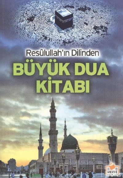 Resulullah'ın Dilinden Büyük Dua Kitabı (Dergi Boy)