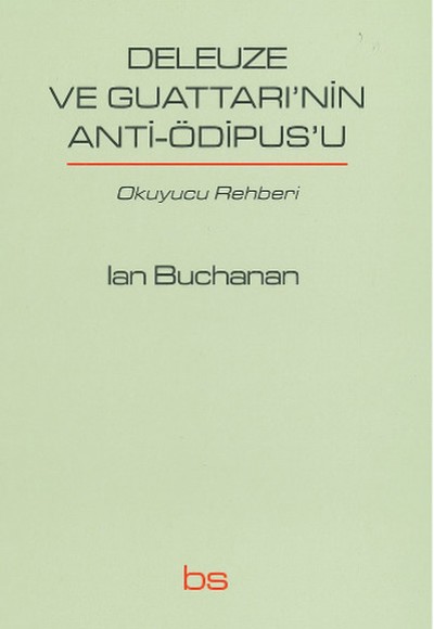 Deleuze ve Guattari'nin Anti-Ödipus'u  Okuyucu Rehberi