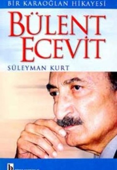 Bir Karaoğlan Hikayesi Bülent Ecevit