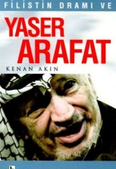 Filistin Dramı ve Yaser Arafat