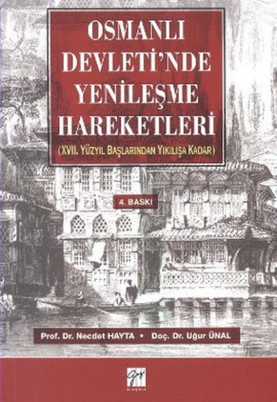 Osmanlı Devleti'nde Yenileşme Hareketleri (17. Yüzyıl Başlarından Yıkılışa Kadar)