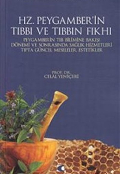 Hz. Peygamber'in Tıbbı ve Tıbbın Fıkhı  Peygamberin Tıb Bilimine Bakışı, Dönemi ve Sonrasında Sa