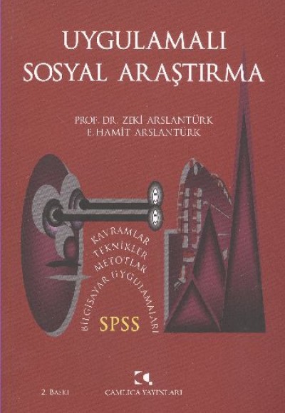 Uygulamalı Sosyal Araştırma  SPSS, Kavramlar, Teknikler, Metotlar, Bilgisayar Uygulamaları