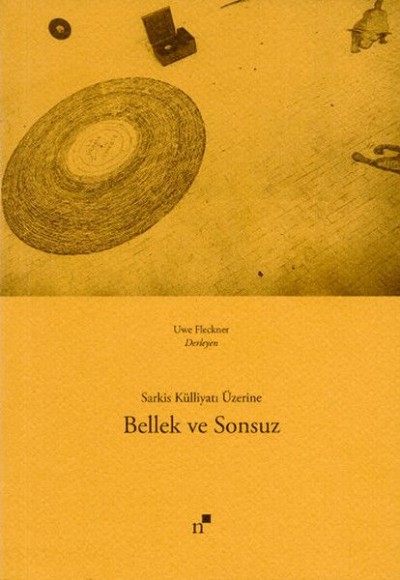 Bellek ve Sonsuz - Sarkis Külliyatı Üzerine