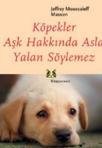 Köpekler Aşk Hakkında Asla Yalan Söylemez