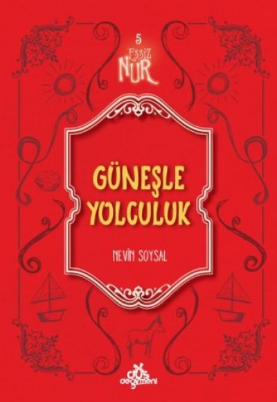 Eşsiz Nur 5 - Güneşle Yolculuk