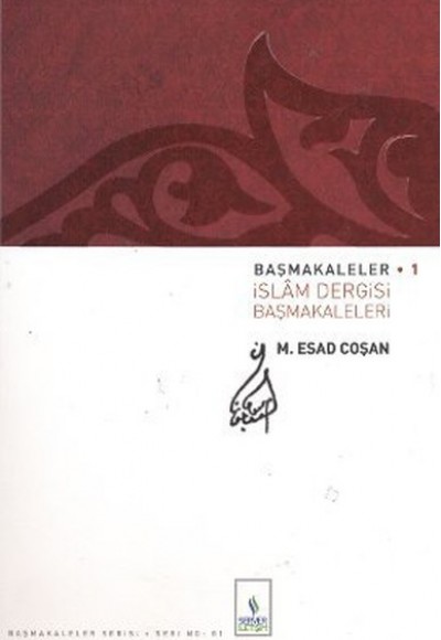 Başmakaleler 1 - İslam Dergisi Başmakaleleri