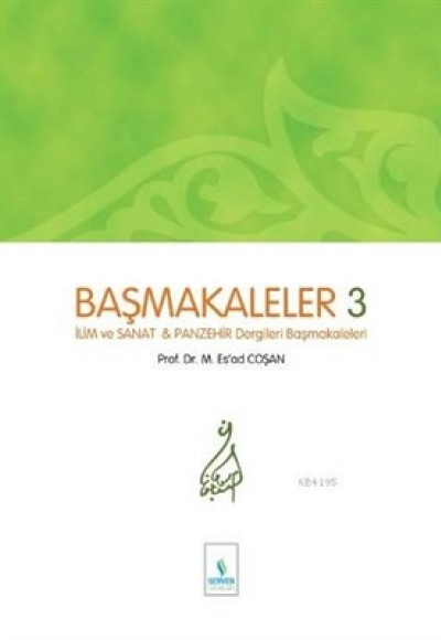 Başmakaleler 3 / İlim ve Sanat / Panzehir Dergileri Başmakaleleri (Ciltsiz)